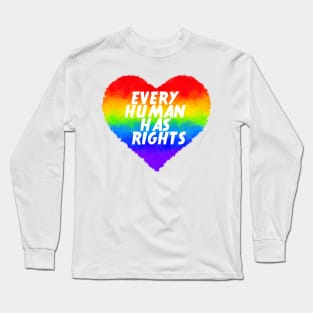 Every human has rights Long Sleeve T-Shirt